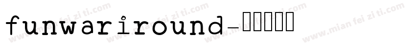 funwariround字体转换