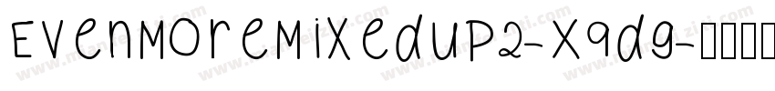 EvenMoreMixedUp2-X9dg字体转换