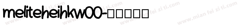 meliteheihkw00字体转换