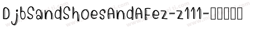 DjbSandShoesAndAFez-z111字体转换