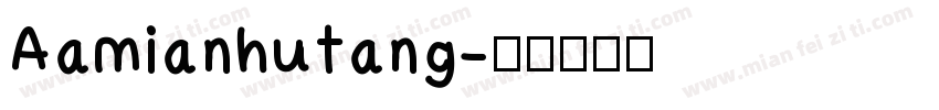 Aamianhutang字体转换