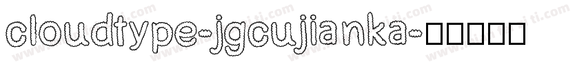 cloudtype-jgcujianka字体转换