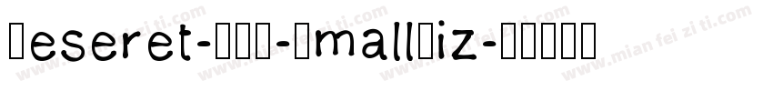 Deseret-HTF-SmallSiz字体转换