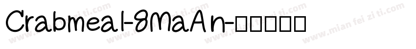 Crabmeal-8MaAn字体转换