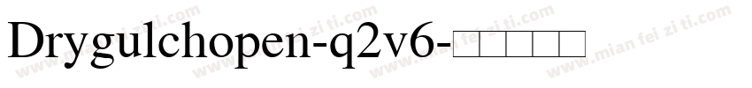 Drygulchopen-q2v6字体转换