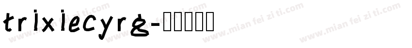 trixiecyrg字体转换