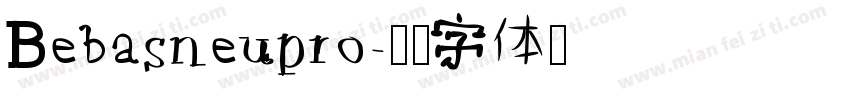 Bebasneupro字体转换
