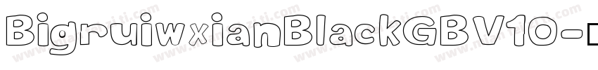 BigruiwxianBlackGBV10字体转换