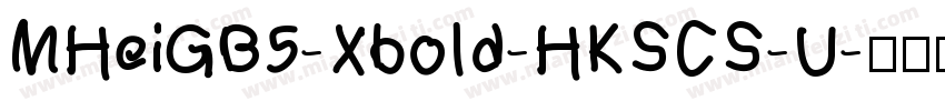 MHeiGB5-Xbold-HKSCS-U字体转换