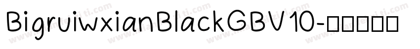 BigruiwxianBlackGBV10字体转换