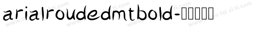 arialroudedmtbold字体转换