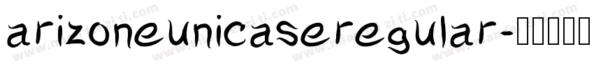 arizoneunicaseregular字体转换