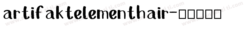 artifaktelementhair字体转换