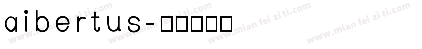 aibertus字体转换