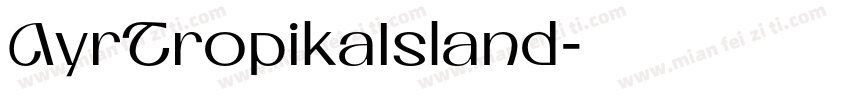 AyrTropikaIsland字体转换