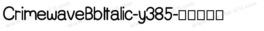 CrimewaveBbItalic-y385字体转换