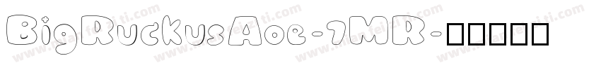 BigRuckusAoe-7MR字体转换