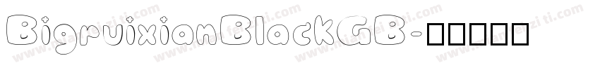 BigruixianBlackGB字体转换