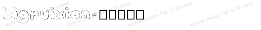 bigruixian字体转换