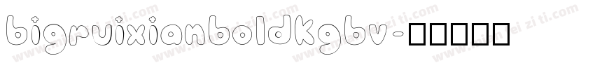 bigruixianboldkgbv字体转换