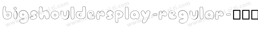 bigshouldersplay-regular字体转换