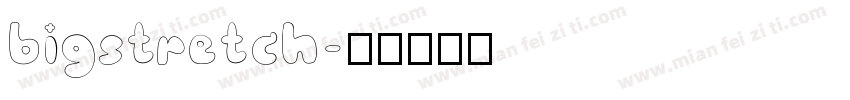 bigstretch字体转换