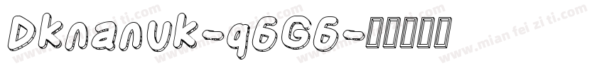 Dknanuk-q6G6字体转换
