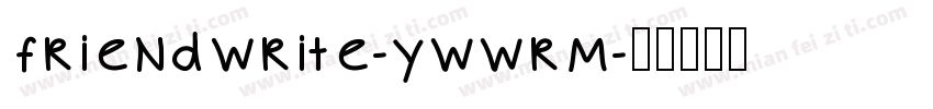 FriendWrite-ywwrm字体转换