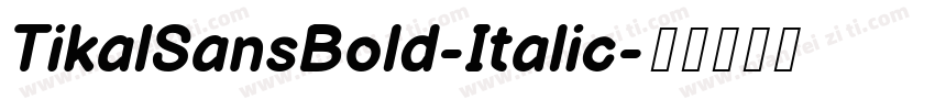 TikalSansBold-Italic字体转换