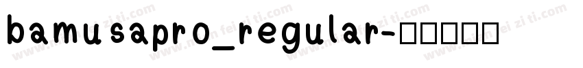 bamusapro_regular字体转换