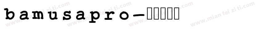 bamusapro字体转换