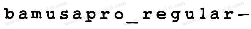 bamusapro_regular字体转换