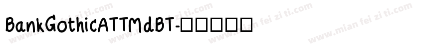 BankGothicATTMdBT字体转换