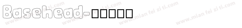 Basehead字体转换