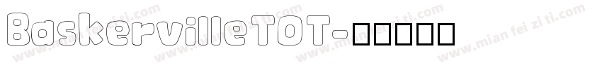 BaskervilleTOT字体转换