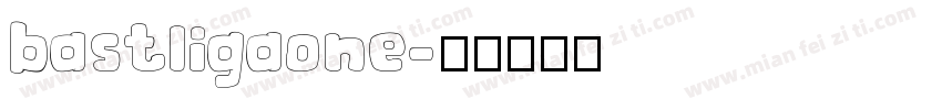 bastligaone字体转换