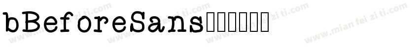 bBeforeSans字体转换