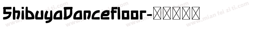 ShibuyaDancefloor字体转换