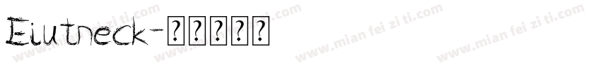 Eiutneck字体转换