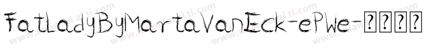 FatLadyByMartaVanEck-ePWe字体转换