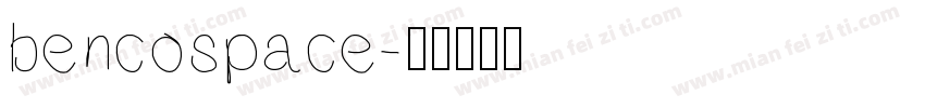 bencospace字体转换