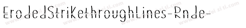 ErodedStrikethroughLines-Rnde字体转换