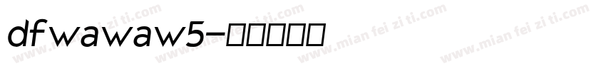 dfwawaw5字体转换