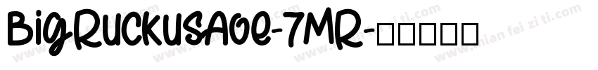 BigRuckusAoe-7MR字体转换