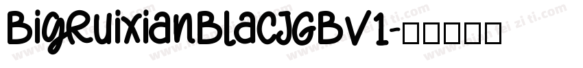 BigruixianBlacjGBV1字体转换