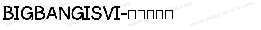 BIGBANGISVI字体转换
