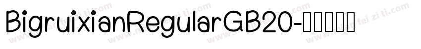 BigruixianRegularGB20字体转换