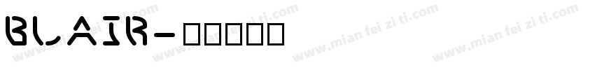 Blair字体转换
