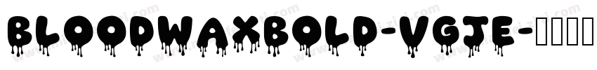 Bloodwaxbold-vgJE字体转换