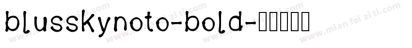 blusskynoto-bold字体转换
